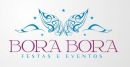 Bora Bora Festa e Eventos!