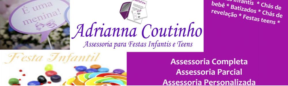 Adrianna Coutinho - Assessoria para festas infantis e teens