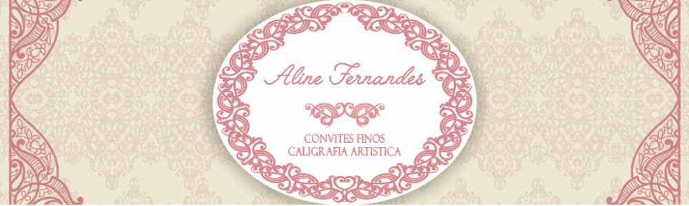 Atelier Aline Fernandes - Convites e Caligrafia Artstica