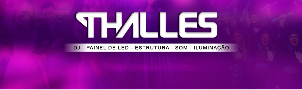 DJ Thalles Música e estrutura completa para seu evento