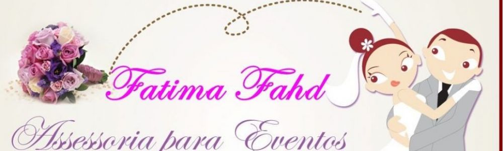 Assessoria Cerimonial Fatima Fahd