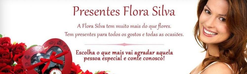 Presentes Flora Silva