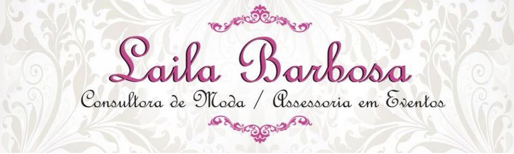 Laila Barbosa Consultora de Moda e Cerimonialista