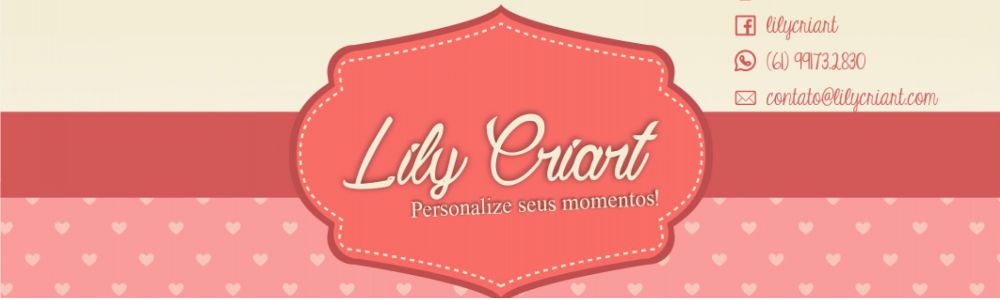 Lily Criart - Personalize seus momentos!