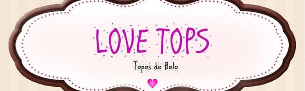 Love Tops - Topos de Bolo