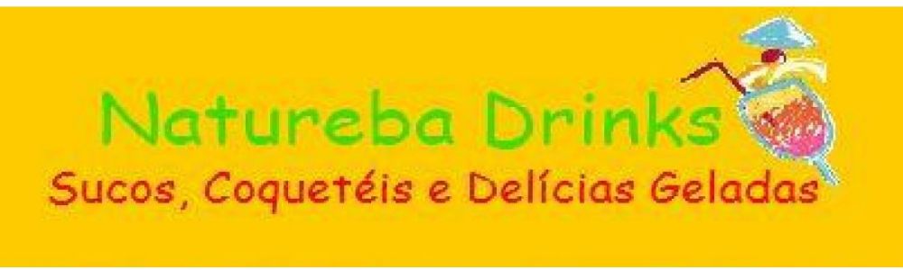 Natureba Drinks - Sucos, Coquetis e Delcias Geladas