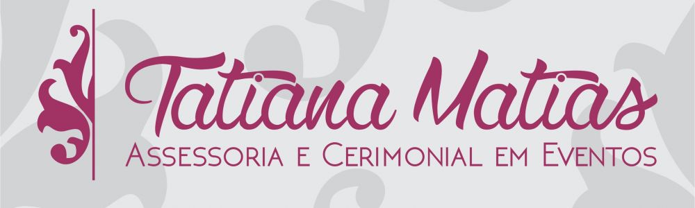 Tatiana Matias Assessoria e Cerimonial em Eventos