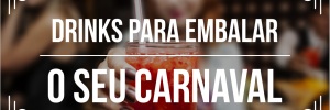 Melhores drinks para o <b>Carnaval</b>