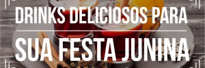 Conheça Drinks deliciosos para <b>Sua</b> festa junina