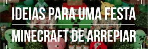 <b><b>Tema</b>s</b> de festas incrveis: Minecraft