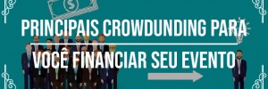 Principais <b>Crowdfunding</b> para financiar seu evento