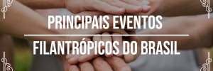Principais eventos filantrpicos do <b>Brasil</b>