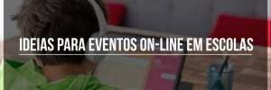 7 ideias para eventos on-<b>Line</b> em <b><b>Escola</b>s</b>