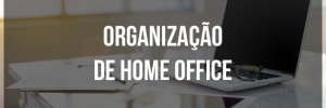 Guia de organizao no <b>Home</b> <b>Office</b>
